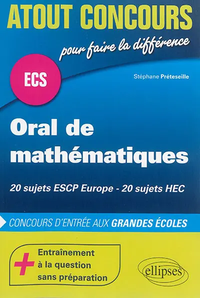 Oral de mathématiques ECS : 20 sujets ESCP Europe, 20 sujets HEC