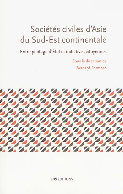 Sociétés civiles d'Asie du Sud-Est continentale : entre pilotage d'Etat et initiatives citoyennes