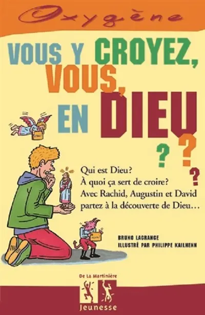 Vous y croyez, vous, en Dieu ?