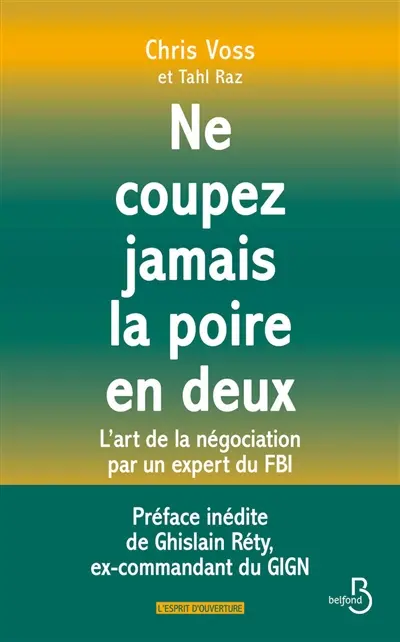 Ne coupez jamais la poire en deux : l'art de la négociation par un expert du FBI