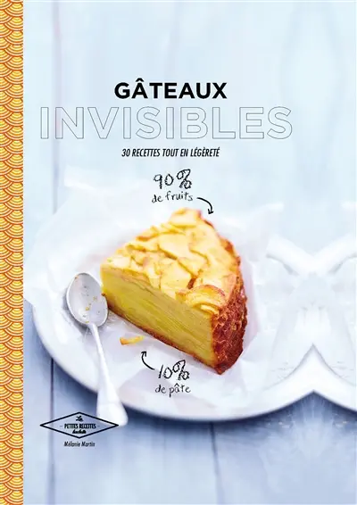 Gâteaux invisibles : 30 recettes tout en légèreté