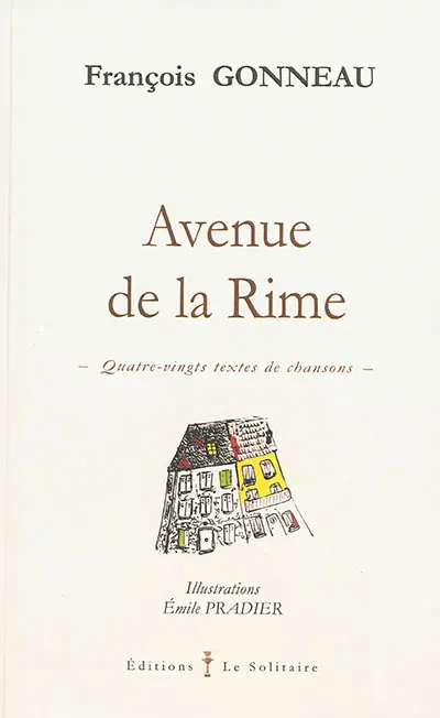 Avenue de la Rime : quatre-vingts textes de chansons