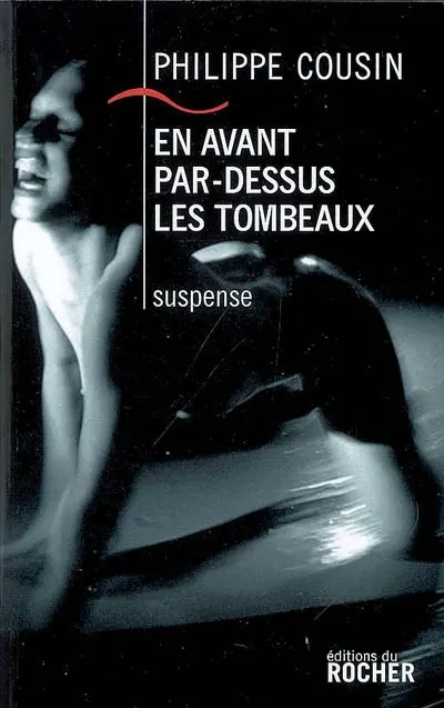 En avant, par-dessus les tombeaux