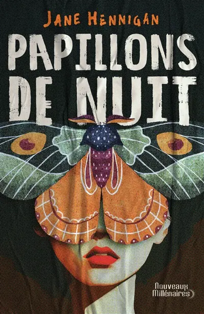 Papillons de nuit - Jane Hennigan 