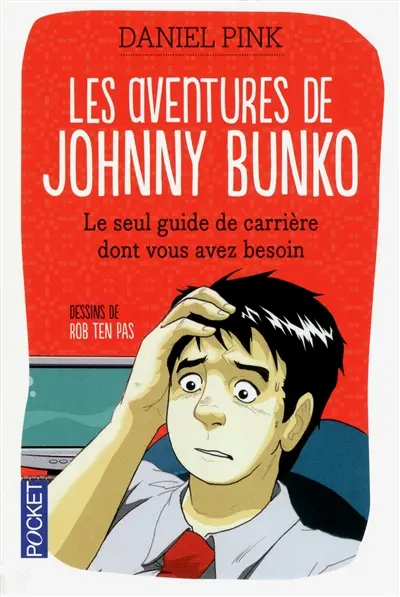 Les aventures de Johnny Bunko : le seul guide de carrière dont vous avez besoin