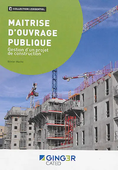 Maîtrise d'ouvrage publique : gestion d'un projet de construction : mesures, interprétations, applications