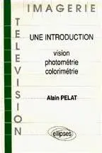 Vision, photométrie, colorimétrie : une introduction