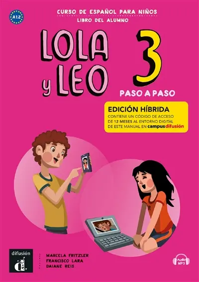 Lola y Leo 3, curso de espanol para ninos, A1.2 : libro del alumno, paso a paso : edicion hibrida
