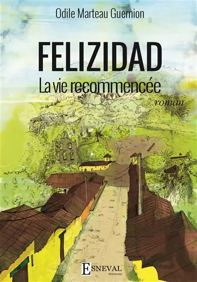 Felizidad : la vie recommencée