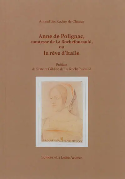 Anne de Polignac (1494-1554), comtesse de La Rochefoucauld, ou Le rêve d'Italie