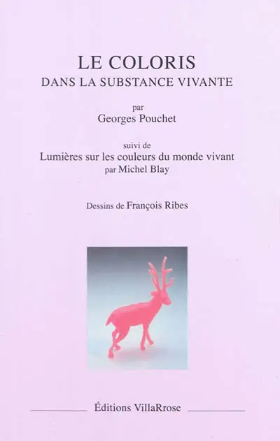 Le coloris dans la substance vivante. Lumières sur les couleurs du monde vivant