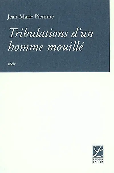 Tribulations d'un homme mouillé