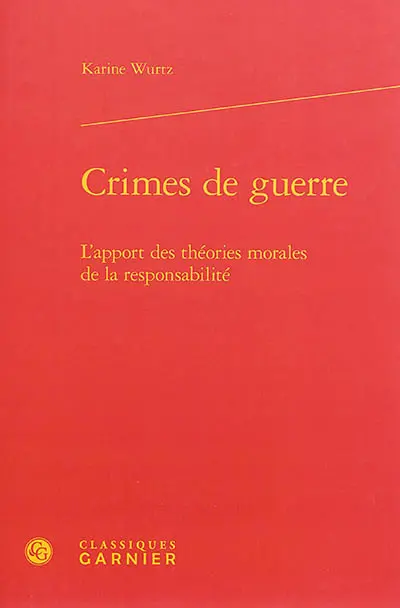 Crimes de guerre : l'apport des théories morales de la responsabilité