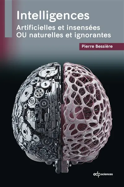 Intelligences : artificielles et insensées ou naturelles et ignorantes