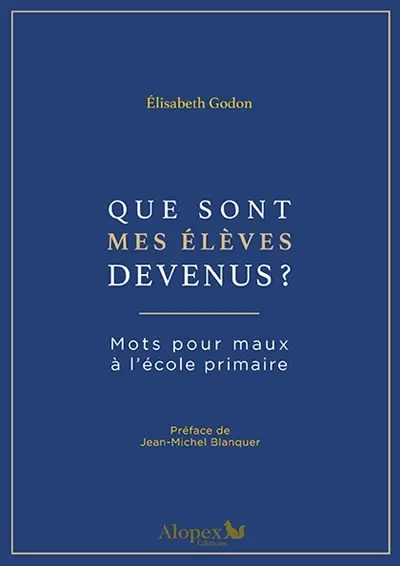 Mots pour maux à l'école primaire. Que sont mes élèves devenus ?