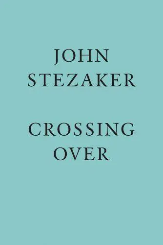John Stezaker : Crossing Over