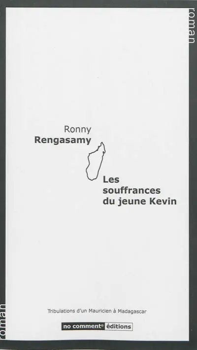 Les souffrances du jeune Kevin : tribulations d'un Mauricien à Madagascar