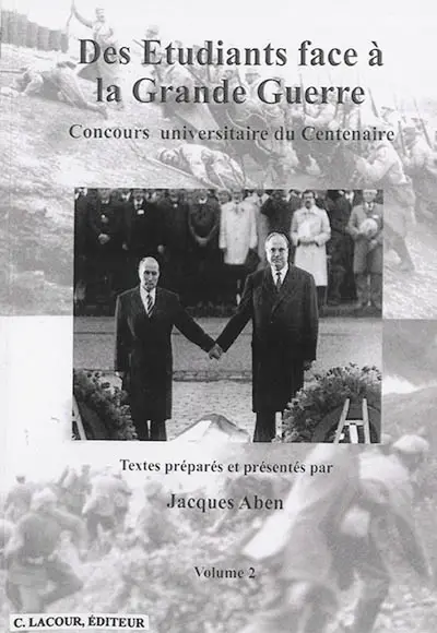 Des étudiants face à la Grande Guerre : actes du concours universitaire du centenaire. Vol. 2