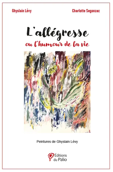 L'allégresse ou L'humour de la vie