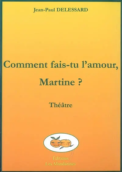 Comment fais-tu l'amour, Martine ?
