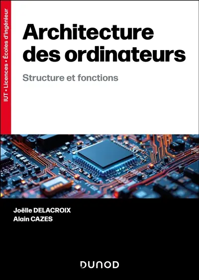Architecture des ordinateurs : structure et fonctions : IUT, licences, écoles d'ingénieur