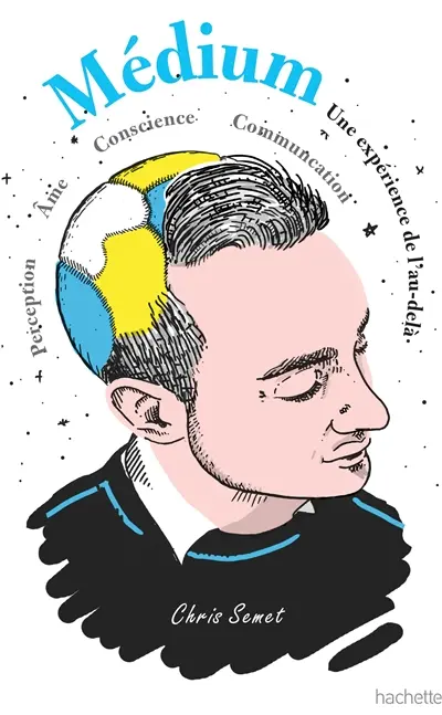 Médium : une expérience de l'au-delà : perception, âme, conscience, communication