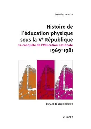 Histoire de l'éducation physique sous la Ve République. La conquête de l'Education nationale : 1969-1981