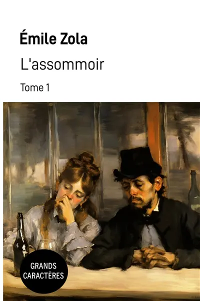 L'assommoir : Tome 1 : Grands Caractères