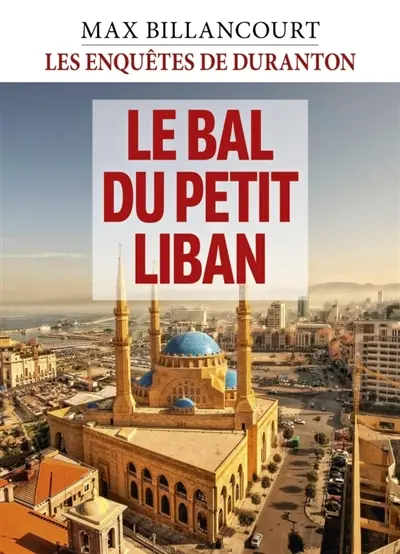Les Enquêtes de Duranton : Tome 5 : Le bal du petit Liban
