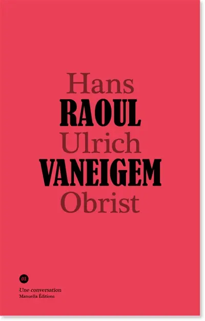 Raoul Vaneigem, Hans Ulrich Obrist : une conversation