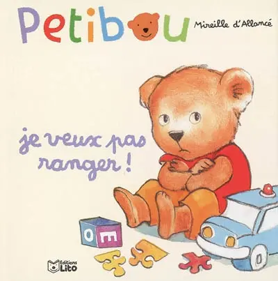 Petibou. Vol. 2005. Je veux pas ranger !