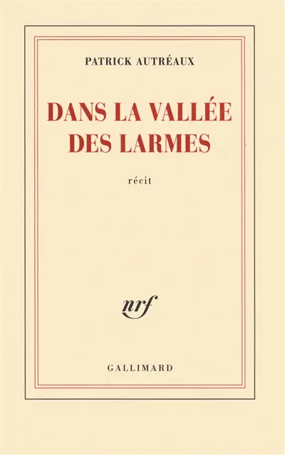 Dans la vallée des larmes : récit