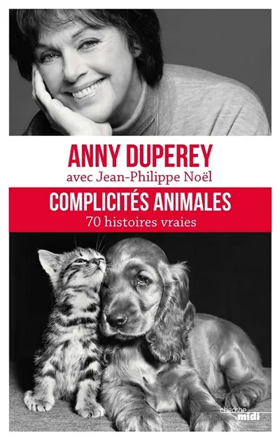 Complicités animales : 70 histoires vraies