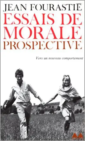 Essais de morale prospective