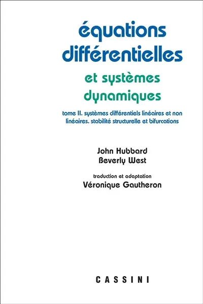 Equations différentielles et systèmes dynamiques. Vol. 2. Systèmes différentiels linéaires et non-linéaires, stabilité structurelle et bifurcations