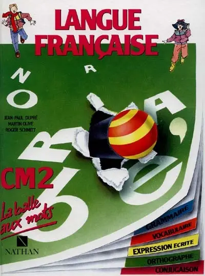 Langue française : CM2, grammaire, vocabulaire, expression écrite, orthographe, conjugaison, livre de l'élève