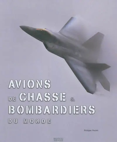 Avions de chasse & bombardiers du monde