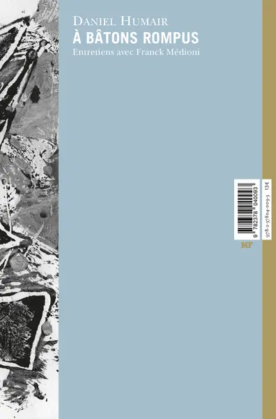A bâtons rompus : entretiens avec Franck Médioni