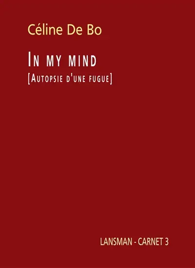 In my mind (autopsie d'une fugue)