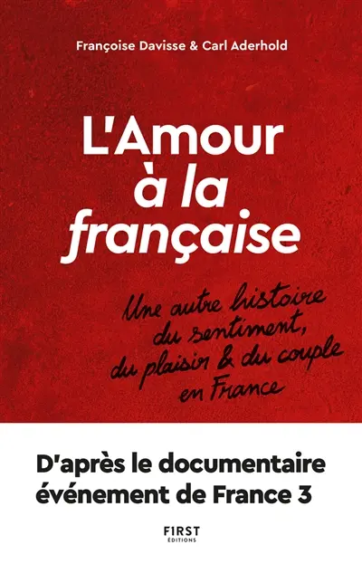 L'amour à la française : une autre histoire du sentiment, du plaisir & du couple en France