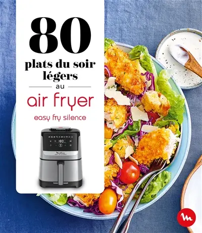 80 plats légers du soir au air fryer : Easy fry silence