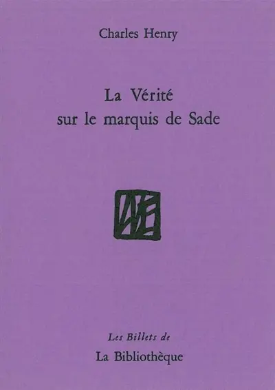 La vérité sur le marquis de Sade