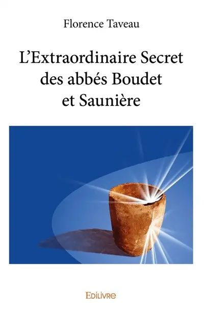 L'Extraordinaire Secret des abbés Boudet et Saunière