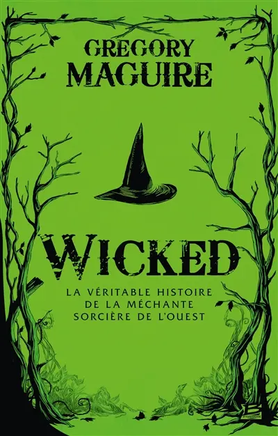 Wicked : la véritable histoire de la méchante sorcière de l'Ouest