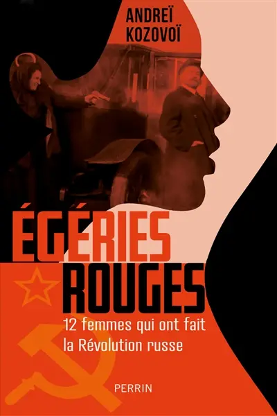 Egéries rouges : 12 femmes qui ont fait la révolution russe