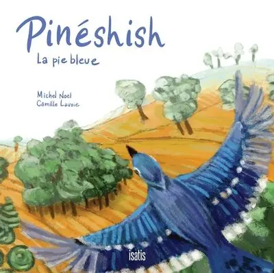Pinéshish, la pie bleue