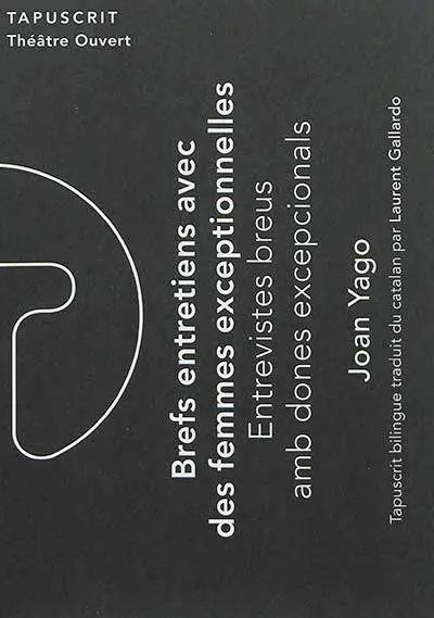 Brefs entretiens avec des femmes exceptionnelles. Entrevistes breus amb dones excepcionals