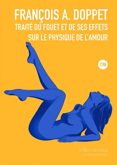 Traité du fouet et de ses effets sur le physique de l'amour : ouvrage priapi-médico-philosophique