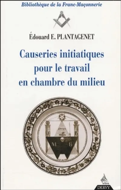 Causeries initiatiques pour le travail. Vol. 3. Causeries initiatiques pour le travail en chambre du milieu : accompagnés d'un Prècis de droit maçonnique