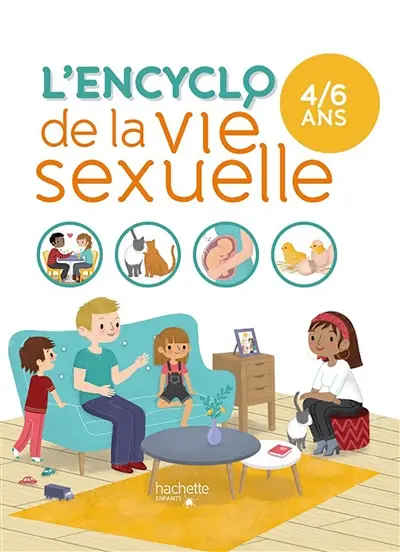 L'encyclo de la vie sexuelle. 4-6 ans